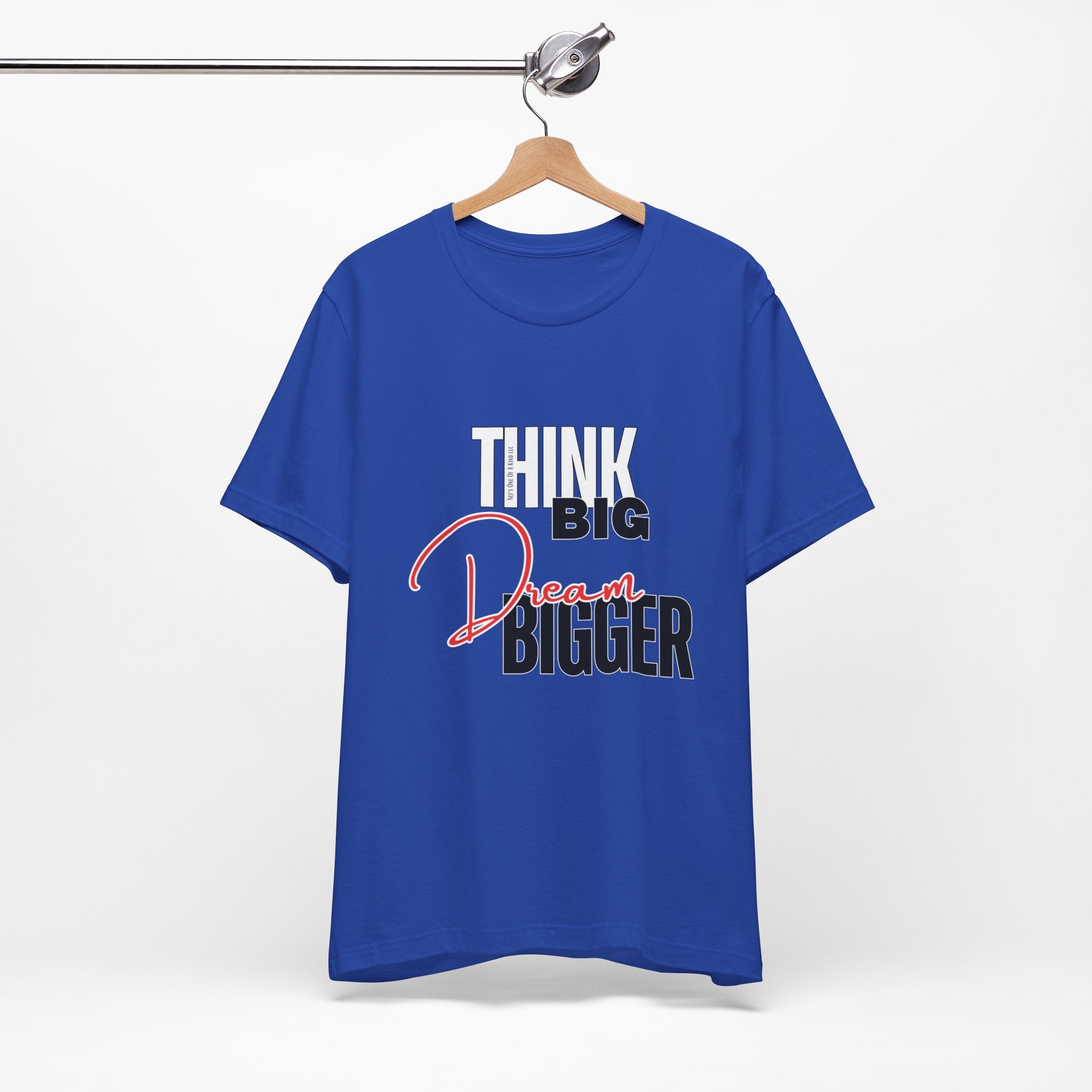 Big Dream Bigger Unisex Short Sleeve Tee